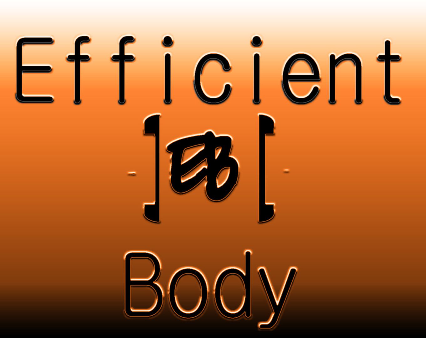 Efficient Body